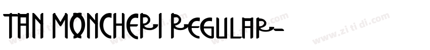TAN MONCHERI Regular字体转换